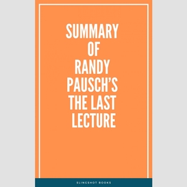 Summary of randy pausch's the last lecture