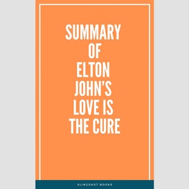 Summary of elton john's love is the cure