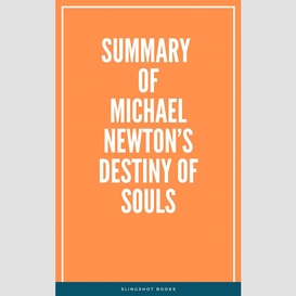 Summary of michael newton's destiny of souls