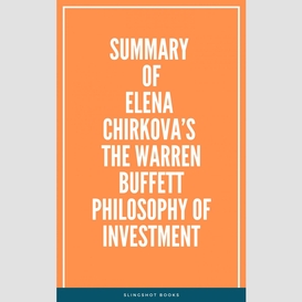 Summary of elena chirkova's the warren buffett philosophy of investment