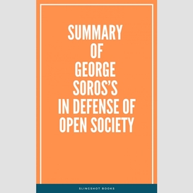 Summary of george soros's in defense of open society