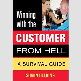 Winning with the customer from hell