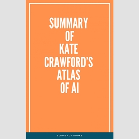 Summary of kate crawford's atlas of ai