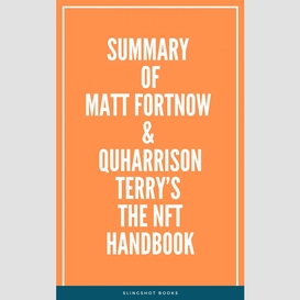 Summary of matt fortnow & quharrison terry's the nft handbook