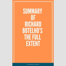 Summary of richard botelho's the full extent