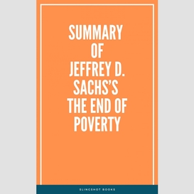 Summary of jeffrey d. sachs's the end of poverty