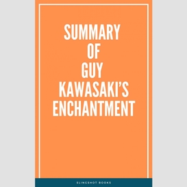 Summary of guy kawasaki's enchantment