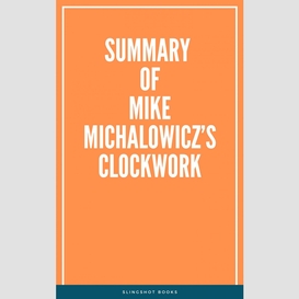 Summary of mike michalowicz's clockwork