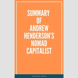 Summary of andrew henderson's nomad capitalist