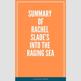 Summary of rachel slade's into the raging sea