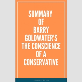 Summary of barry goldwater's the conscience of a conservative