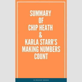 Summary of chip heath & karla starr's making numbers count