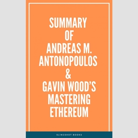 Summary of andreas m. antonopoulos & gavin wood's mastering ethereum