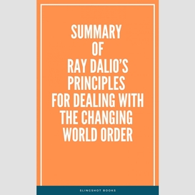 Summary of ray dalio's principles for dealing with the changing world order