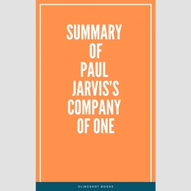 Summary of paul jarvis's company of one