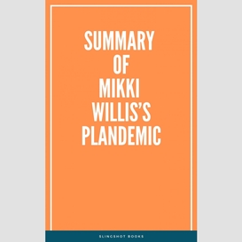 Summary of  mikki willis's plandemic