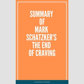 Summary of mark schatzker's the end of craving