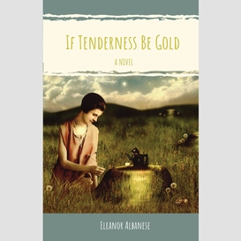 If tenderness be gold