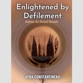 Enlightened by defilement