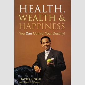 Health, wealth and happiness