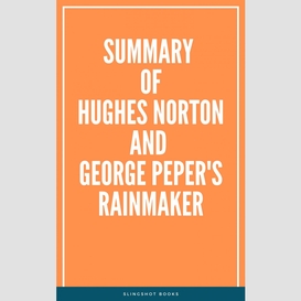 Summary of hughes norton and george peper's rainmaker
