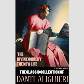 The classic collection of dante alighieri. illustrated
