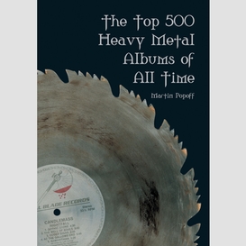 Top 500 heavy metal albums of all time, the