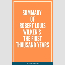 Summary of robert louis wilken's the first thousand years