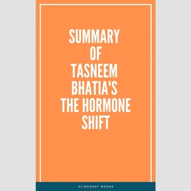 Summary of tasneem bhatia's the hormone shift