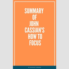 Summary of john cassian's how to focus