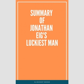 Summary of jonathan eig's luckiest man