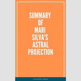 Summary of mari silva's astral projection