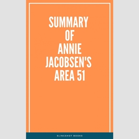 Summary of annie jacobsen's area 51