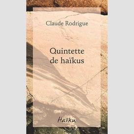 Quintette de haikus