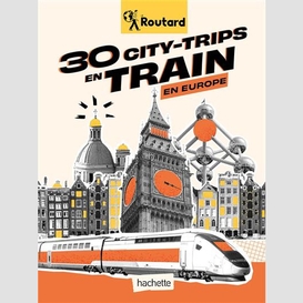 30 city-trips en train en europe