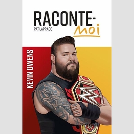 Raconte-moi kevin owens