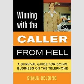 Winning with the caller from hell