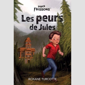 Super frissons les peurs de jules