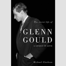Secret life of glenn gould, the
