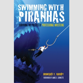 Swimming with piranhas