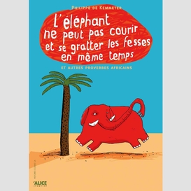 L'éléphant ne peut pas courir et se gratter les fesses en même temps