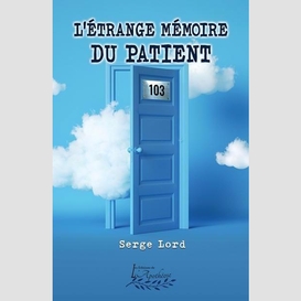 Etrange memoire du patient 103 (l')