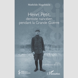 Henri petit, dentiste nancéien pendant la grande guerre