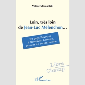 Loin, très loin de jean-luc mélenchon...