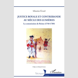 Justice royale et contrebande au siècle des lumières