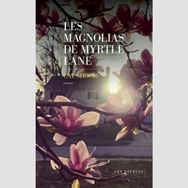 Magnolias de myrtle lane (les)