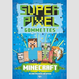 Super pixel gommettes minecraft