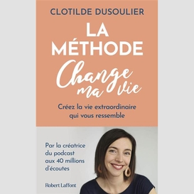Methode change ma vie (la)