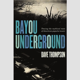 Bayou underground