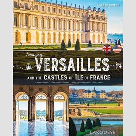 Amazing versailles and the castles of il